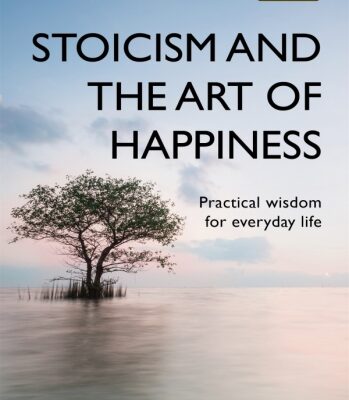 خرید و دانلود نسخه کامل کتاب Stoicism and the Art of Happiness: Practical Wisdom for Everyday Life