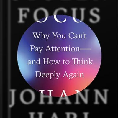 خرید و دانلود نسخه کامل کتاب Stolen Focus: Why You Can’t Pay Attention–and How to Think Deeply Again by Johann Hari