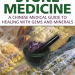 خرید و دانلود نسخه کامل کتاب Stone Medicine: A Chinese Medical Guide to Healing with Gems and Minerals