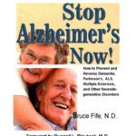 خرید و دانلود نسخه کامل کتاب Stop Alzheimer’s Now!: How to Prevent & Reverse Dementia, Parkinson’s, ALS, Multiple Sclerosis & Other Neurodegenerative Disorders