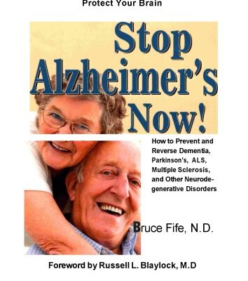 خرید و دانلود نسخه کامل کتاب Stop Alzheimer’s Now!: How to Prevent & Reverse Dementia, Parkinson’s, ALS, Multiple Sclerosis & Other Neurodegenerative Disorders
