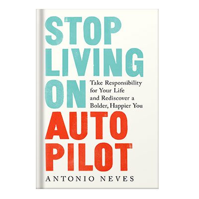 خرید و دانلود نسخه کامل کتاب Stop Living on Autopilot by Antonio Neves