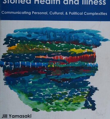 خرید و دانلود نسخه کامل کتاب Storied Health and Illness: Communicating Personal, Cultural, and Political Complexities