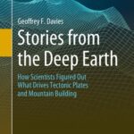 خرید و دانلود نسخه کامل کتاب Stories from the Deep Earth: How Scientists Figured Out What Drives Tectonic Plates and Mountain Building