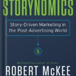 خرید و دانلود نسخه کامل کتاب Storynomics: Story-Driven Marketing in the Post-Advertising World by Robert McKee