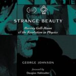 خرید و دانلود نسخه کامل کتاب Strange beauty: Murray Gell-Mann & the revolution in physics