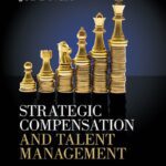 خرید و دانلود نسخه کامل کتاب Strategic Compensation and Talent Management: Lessons for Managers