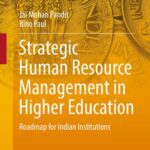 خرید و دانلود نسخه کامل کتاب Strategic Human Resource Management in Higher Education: Roadmap for Indian Institutions