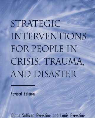خرید و دانلود نسخه کامل کتاب Strategic Interventions for People in Crisis, Trauma, and Disaster: Revised Edition