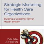 خرید و دانلود نسخه کامل کتاب Strategic Marketing For Health Care Organizations: Building A Customer-Driven Health System