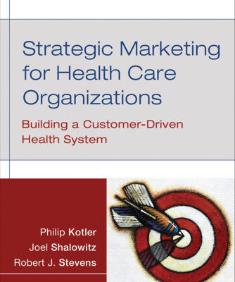 خرید و دانلود نسخه کامل کتاب Strategic Marketing For Health Care Organizations: Building A Customer-Driven Health System