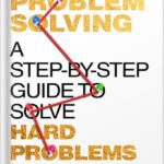 خرید و دانلود نسخه کامل کتاب Strategic Problem Solving: A Step-by-Step Guide to Solve Hard Problems: Leverage Data Analysis and Critical Thinking to Make Smart Decisions, Drive Innovation, and Lead with Confidence by Mark Hartley