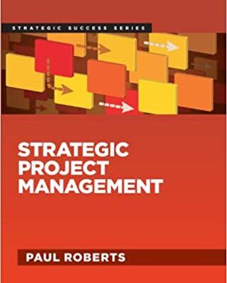 خرید و دانلود نسخه کامل کتاب Strategic Project Management: Creating the Conditions for Success (Strategic Success)