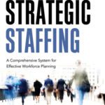 خرید و دانلود نسخه کامل کتاب Strategic Staffing: A Comprehensive System for Effective Workforce Planning