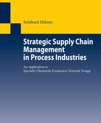 خرید و دانلود نسخه کامل کتاب Strategic Supply Chain Management in Process Industries: An Application to Specialty Chemicals Production Network Design (Lecture Notes in Economics and Mathematical Systems)