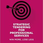 خرید و دانلود نسخه کامل کتاب Strategic Tendering for Professional Services: Win More, Lose Less (2nd Edition) [2022] – Orginal PDF