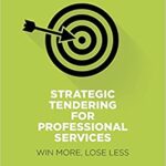 خرید و دانلود نسخه کامل کتاب Strategic Tendering for Professional Services:  Win More, Lose Less[2017] – Orginal PDF