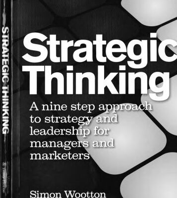 خرید و دانلود نسخه کامل کتاب Strategic Thinking: A Nine Step Approach to Strategy and Leadership for Managers and Marketers