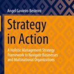 خرید و دانلود نسخه کامل کتاب Strategy in Action: A Holistic Management Strategy Framework to Navigate Businesses and Multinational Organizations
