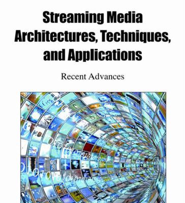 خرید و دانلود نسخه کامل کتاب Streaming Media Architectures, Techniques, and Applications: Recent Advances