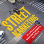 خرید و دانلود نسخه کامل کتاب Street Marketing: The Future of Guerrilla Marketing and Buzz