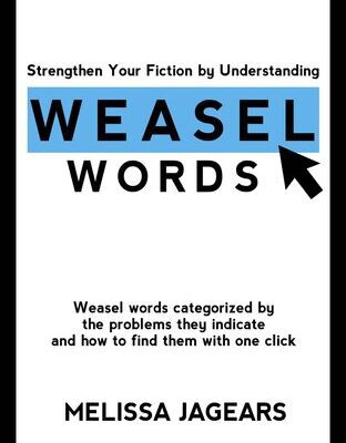 خرید و دانلود نسخه کامل کتاب Strengthen Your Fiction by Understanding Weasel Words: Weasel words categorized by the problems they indicate and how to find them with one click