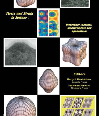 خرید و دانلود نسخه کامل کتاب Stress and Strain in Epitaxy: Theoretical Concepts, Measurements and Applications