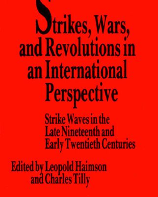 خرید و دانلود نسخه کامل کتاب Strikes, Wars, and Revolutions in an International Perspective: Strike Waves in the Late Nineteenth and Early Twentieth Centuries
