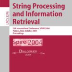 خرید و دانلود نسخه کامل کتاب String Processing and Information Retrieval: 11th International Conference, SPIRE 2004, Padova, Italy, October 5-8, 2004. Proceedings