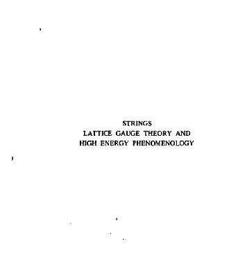 خرید و دانلود نسخه کامل کتاب Strings, Lattice Gauge Theory and High Energy Phenomenology