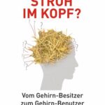 خرید و دانلود نسخه کامل کتاب Stroh im Kopf? Vom Gehirn-Besitzer zum Gehirn-Benutzer