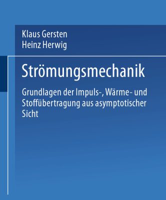 خرید و دانلود نسخه کامل کتاب Strömungsmechanik: Grundlagen der Impuls-, Wärme- und Stoffübertragung aus asymptotischer Sicht