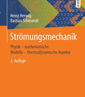 خرید و دانلود نسخه کامل کتاب Strömungsmechanik: Physik – mathematische Modelle – thermodynamische Aspekte