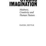 خرید و دانلود نسخه کامل کتاب Strong Imagination: Madness, Creativity and Human Nature
