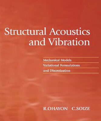 خرید و دانلود نسخه کامل کتاب Structural acoustics and vibration: mechanical models, variational formulations and discretization
