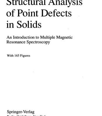 خرید و دانلود نسخه کامل کتاب Structural Analysis of Point Defects in Solids (Springer Series in Solid-state Sciences)