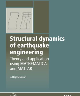 خرید و دانلود نسخه کامل کتاب Structural Dynamics of Earthquake Engineering: Theory and Application using Mathematica and Matlab (Woodhead Publishing in Materials)