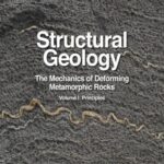 خرید و دانلود نسخه کامل کتاب Structural Geology: The Mechanics of Deforming Metamorphic Rocks, Volume I: Principles