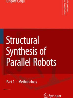 خرید و دانلود نسخه کامل کتاب Structural Synthesis of Parallel Robots