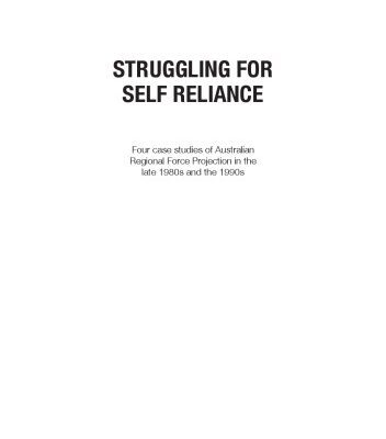 خرید و دانلود نسخه کامل کتاب Struggling for Self-Reliance: Four Case Studies of Australian Regional Force Projection in the late 1980s and the 1990s (Canberra Papers on Strategy and Defence No. 171)