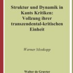 خرید و دانلود نسخه کامل کتاب Struktur und Dynamik in Kants Kritiken (Kantstudien-Erganzungshefte) (German Edition)