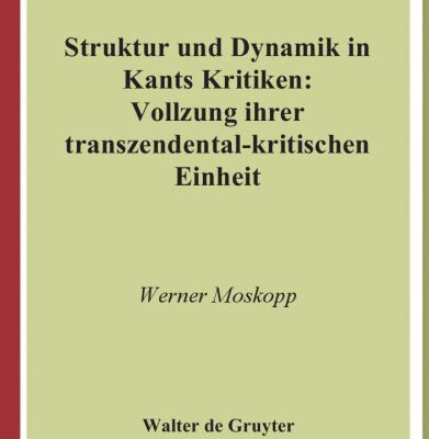 خرید و دانلود نسخه کامل کتاب Struktur und Dynamik in Kants Kritiken (Kantstudien-Erganzungshefte) (German Edition)
