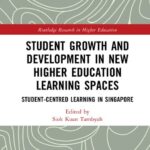 خرید و دانلود نسخه کامل کتاب Student Growth and Development in New Higher Education Learning Spaces: Student-centred Learning in Singapore