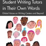 خرید و دانلود نسخه کامل کتاب Student Writing Tutors in Their Own Words: Global Voices on Writing Centers and Beyond