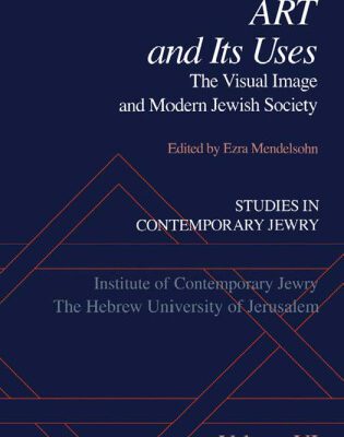 خرید و دانلود نسخه کامل کتاب Studies in Contemporary Jewry: Volume VI: Art and Its Uses: The Visual Image and Modern Jewish Society (Vol 6)