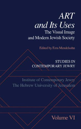 خرید و دانلود نسخه کامل کتاب Studies in Contemporary Jewry: Volume VI: Art and Its Uses: The Visual Image and Modern Jewish Society (Vol 6)_68cbd817abaa5.jpeg خرید و دانلود نسخه کامل کتاب Studies in Contemporary Jewry: Volume VI: Art and Its Uses: The Visual Image and Modern Jewish Society (Vol 6)