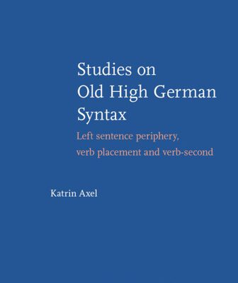 خرید و دانلود نسخه کامل کتاب Studies on Old High German Syntax: Left sentence periphery, verb placement and verb-second (Linguistik Aktuell   Linguistics Today)