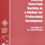 خرید و دانلود نسخه کامل کتاب Studying Classroom Teaching As a Medium for Professional Development: Proceedings of a U.S.-Japan Workshop