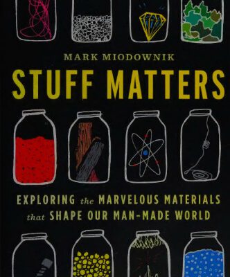 خرید و دانلود نسخه کامل کتاب Stuff Matters; Exploring the Marvelous Materials That Shape our  Man-Made World