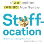 خرید و دانلود نسخه کامل کتاب Stuffocation: Why We’ve Had Enough of Stuff and Need Experience More Than Ever